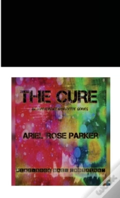 The Cure - An Irreverent Novelette Series -