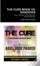 The Cure Book Vii: Shadows: Full-Color,