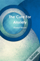 The Cure For Anxiety