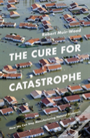 The Cure For Catastrophe