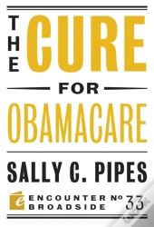 The Cure For Obamacare