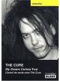 The Cure ; My Dream Comes True ; Carnet De Route Avec The Cure - Preview