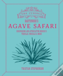 Capa do artigo The Curious Bartenderâ€™S Agave Safari