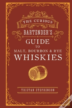 Capa do artigo The Curious Bartenderâ€™S Guide To Malt, Bourbon & Rye Whiskies
