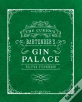 The Curious Bartender'S Gin Palace