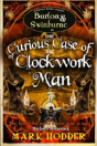 The Curious Case Of The Clockwork Man - Preview