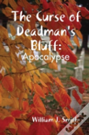 The Curse Of Deadman'S Bluff: Apocalypse