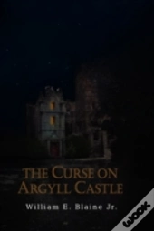 The Curse On Argyll Castle