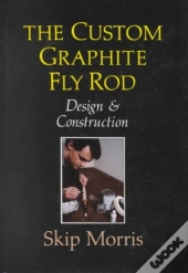 The Custom Graphite Fly Rod