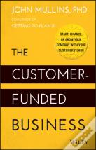 The Customer-Funded Business