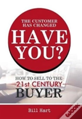 The Customer Has Changed; Have You?