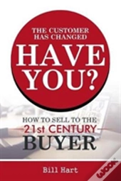 The Customer Has Changed; Have You?