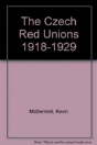 The Czech Red Unions 1918-1929 - Preview