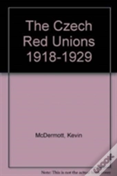 The Czech Red Unions 1918-1929