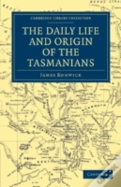 The Daily Life And Origin Of The Tasmanians