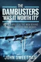 The Dambusters - 'Was The Raid Worthwhile?'