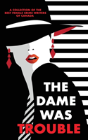 The Dame Was Trouble - Preview