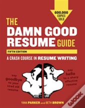 The Damn Good Resume Guide, Fifth Edition