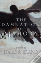 The Damnation Of Memory