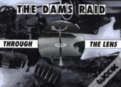 The Dams Raid Through The Lens