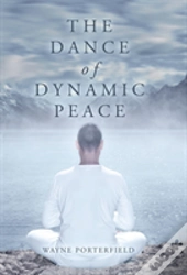 The Dance Of Dynamic Peace