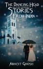 The Dancing Head And Other Paranormal Stories From India - Preview