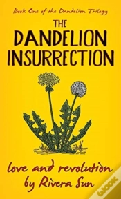 Capa do artigo The Dandelion Insurrection - Love And Revolution -