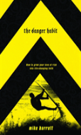 The Danger Habit
