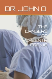 Capa do artigo The Dangers Of Placenta Previa