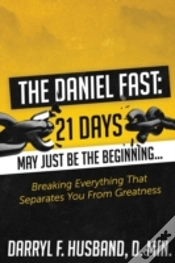 Capa do artigo The Daniel Fast: Breaking Everything That Separates You From Greatness