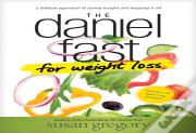 The Daniel Fast For Weight Loss