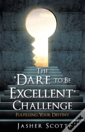 The Dare To Be Excellent Challenge
