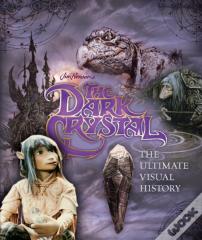 The Dark Crystal The Ultimate Visual History
