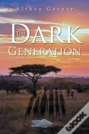 The Dark Generation