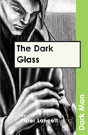 The Dark Glass - Preview
