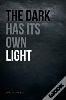 The Dark Has Its Own Light