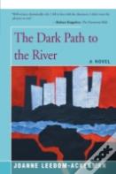 The Dark Path To The River