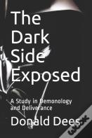 The Dark Side Exposed
