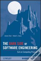 The Dark Side Of Software Engineering
