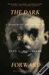 The Dark Walk Forward