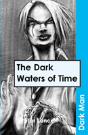 The Dark Waters Of Time - Preview