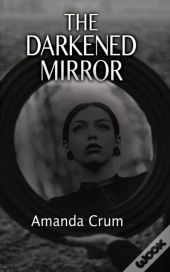 The Darkened Mirror