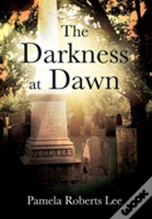 The Darkness At Dawn