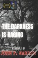 The Darkness Is Raging