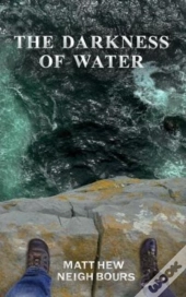 The Darkness Of Water