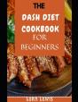 The Dash Diet Cookbook For Beginners - Preview