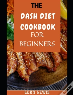 Capa do artigo The Dash Diet Cookbook For Beginners