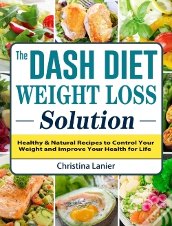 Capa do artigo The Dash Diet Weight Loss Solution