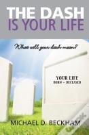 The Dash Is Your Life