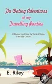 The Dating Adventures Of My Travelling Panties